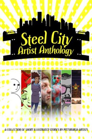 Steel City Artist Anthology #1