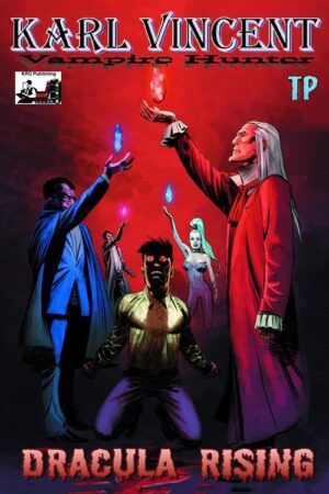 Karl Vincent Vampire Hunter Dracula Rising Vol 1