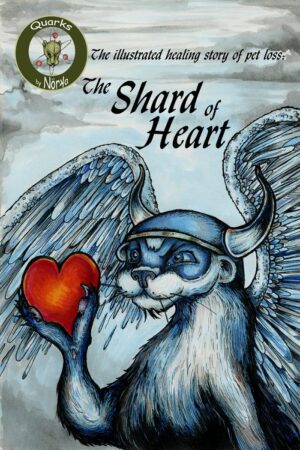 The Shard Of Heart: The Illustrated Healing Story