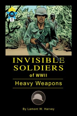 Invisible Soldiers Of WWII Heavy Weapons