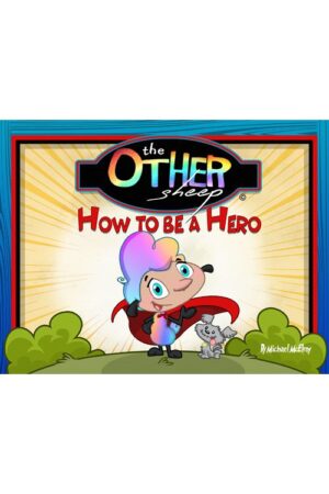 The Other Sheep How To Be A Hero