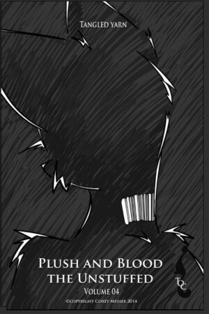Plush And Blood The Unstuffed Vol 4