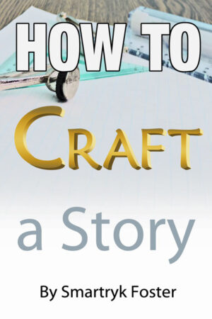How To Craft A Story