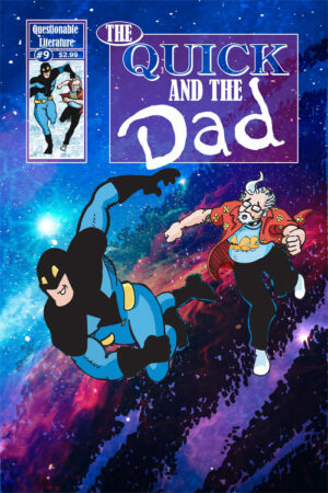 The Quick And The Dad #9